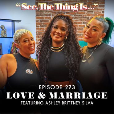 Love & Marriage Feat. Ashley Brittney Silva Black Podcasting - Love & Marriage Feat. Ashley Brittney Silva