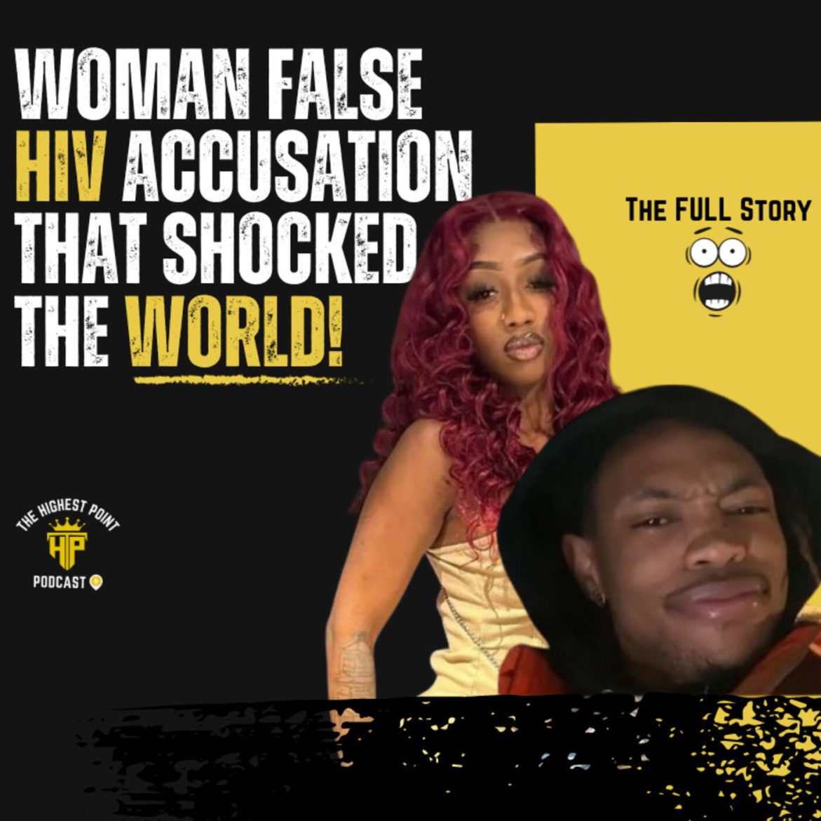 Black Podcasting - NC woman falsely accused man of giving her HIV for clout & revenge!  The lie that shocked the world