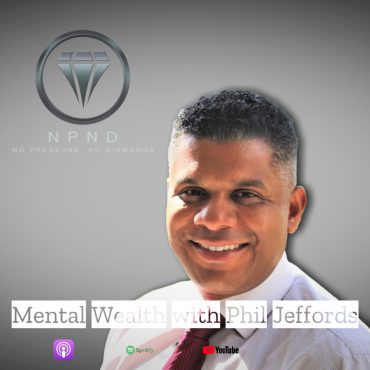 Mental Wealth with Phil Jeffords Black Podcasting - Mental Wealth with Phil Jeffords