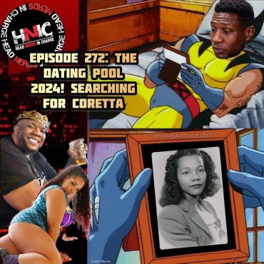 Black Podcasting - EPISODE 272: THE DATING POOL 2024...SEARCHING FOR CORETTA!