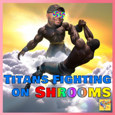 Titans Fighting on Shrooms | Episode 2 Black Podcasting - Titans Fighting on Shrooms | Episode 2