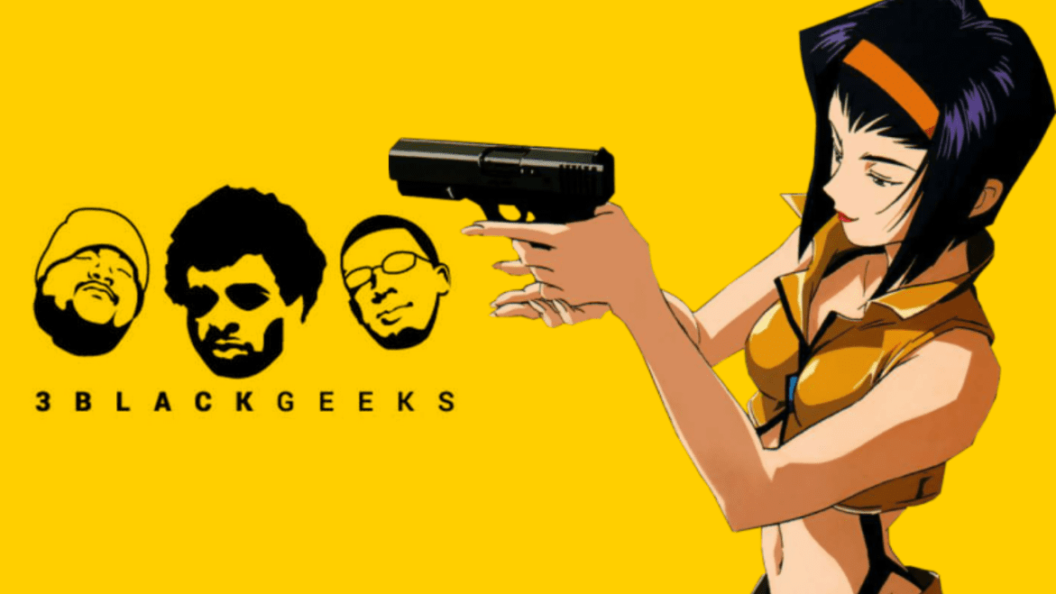 3BGPodcast| Cowboy Bebop Black Podcasting - 3BGPodcast| Cowboy Bebop