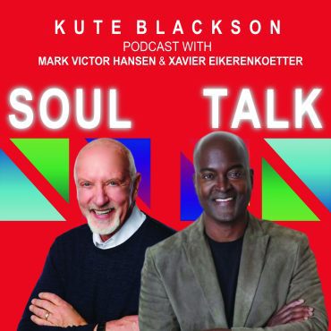 Black Podcasting - 327: The Secrets To Creating Radical Prosperity And Abundance With Mark Victor Hansen And Xavier Eikerenkoetter