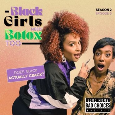 Black Girls Need Botox Too Black Podcasting - Black Girls Need Botox Too