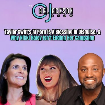 Taylor Swift’s AI Porn is A Blessing in Disguise, & Why Nikki Haley Isn’t Ending Her Campaign Black Podcasting - Taylor Swift’s AI Porn is A Blessing in Disguise, & Why Nikki Haley Isn’t Ending Her Campaign