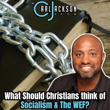 Black Podcasting - What Should Christians think of Socialism & The WEF?