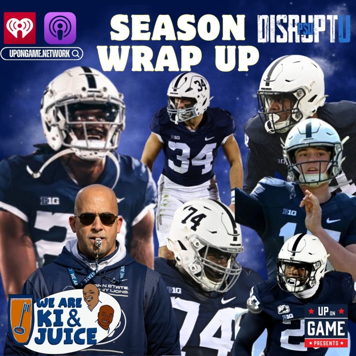 Black Podcasting - Up On Game Presents WE ARE Ki And Juic With OJ McDuffie And Ki-Jana Carter PSU Season Wrap Up