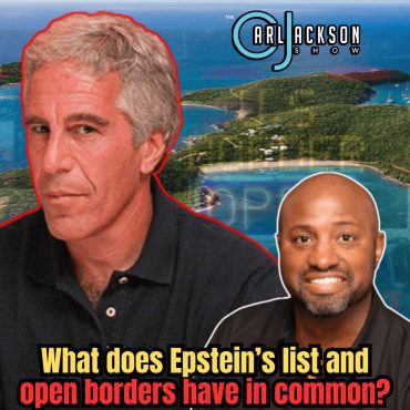 Black Podcasting - What does Epstein’s list and open borders have in common?