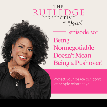 Black Podcasting - Being Nonnegotiable Doesn't Mean Being a Pushover