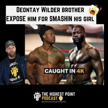Black Podcasting - Deontay Wilder EXPOSED for sleeping with brother's girl - SHOCKING boxing news