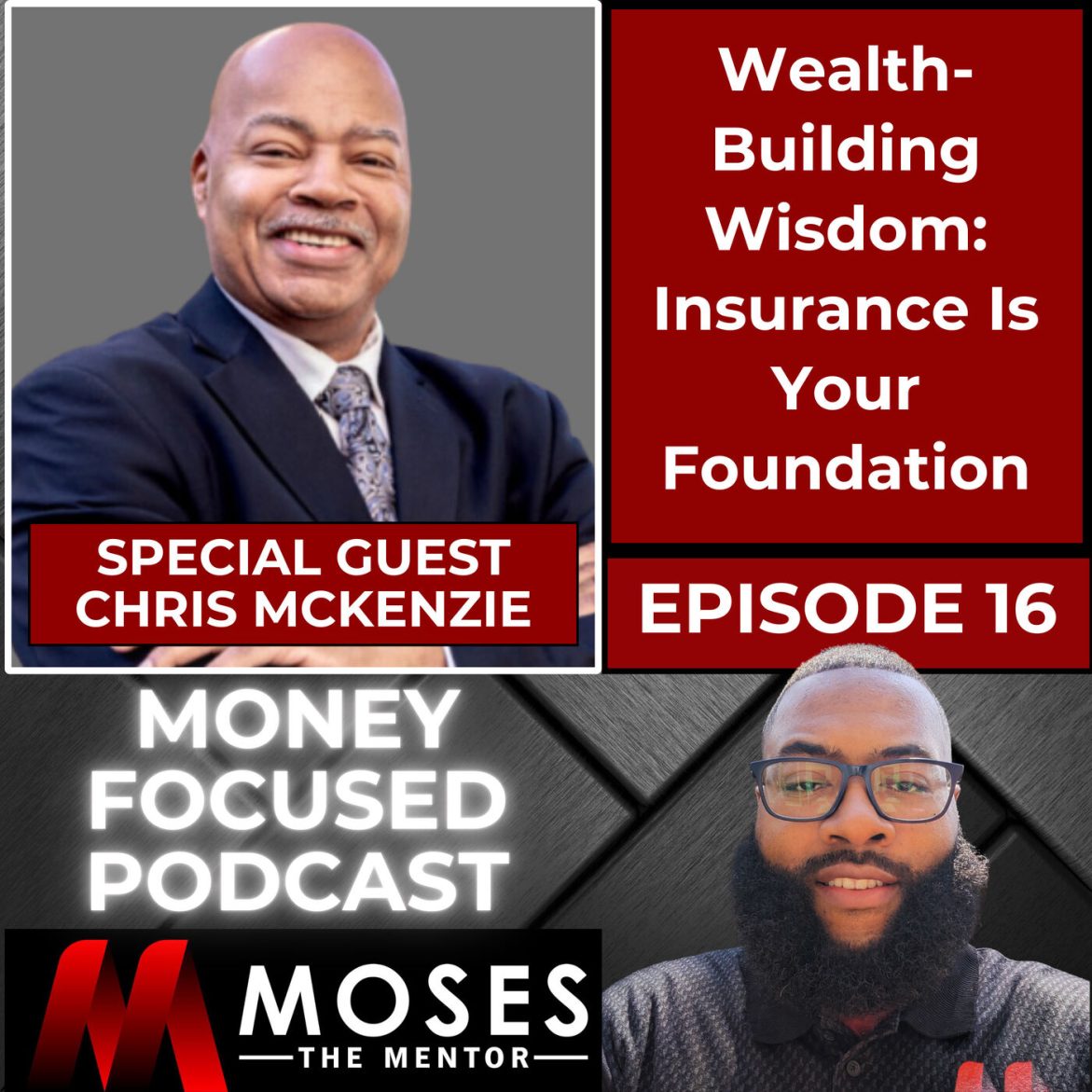 Black Podcasting - Wealth-Building Wisdom: Insurance Is Your Foundation with Christopher McKenzie