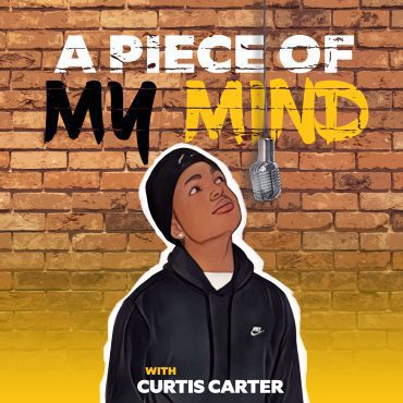 Black Podcasting - Lets Talk About Money | S1 E8 | A Piece Of My Mind Podcast | Curtis Carter