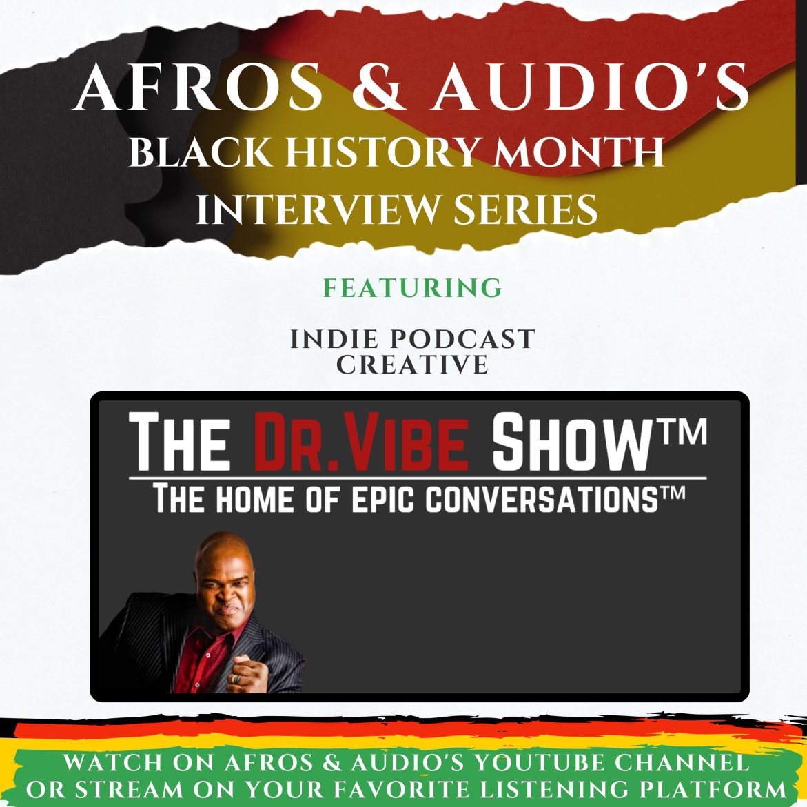 Black Podcasting - The Intersection of Podcasting and Purpose: A Conversation with Dr. Vibe