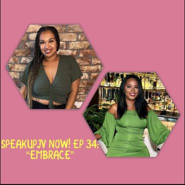SpeakUpJV Now! Ep 34: "Embrace" Black Podcasting - SpeakUpJV Now! Ep 34: "Embrace"