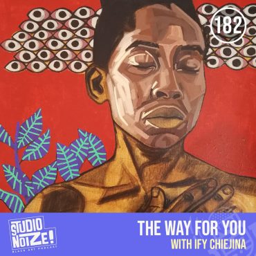 Black Podcasting - The Way For You w/ artist Ify Chiejina