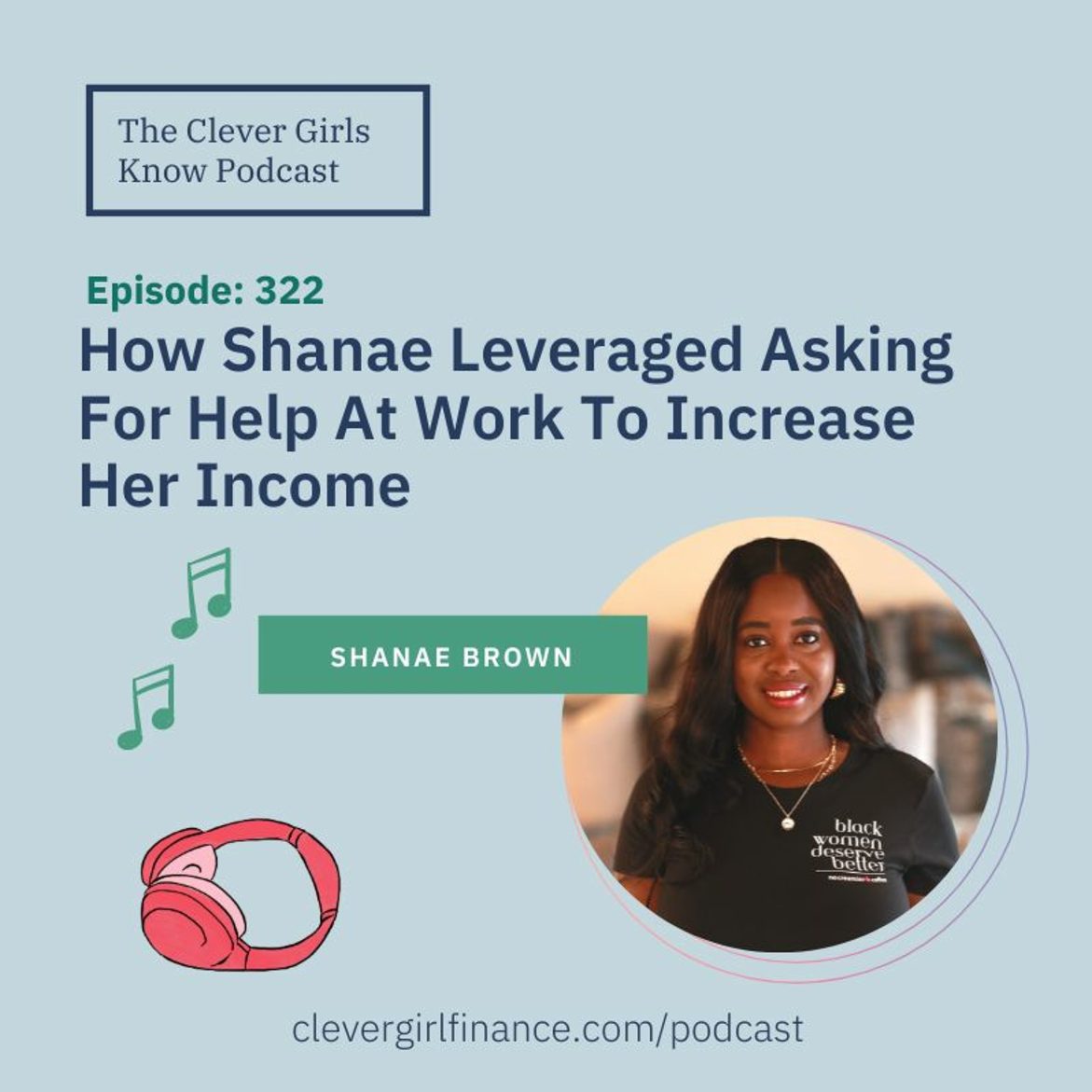 Black Podcasting - 322: How Shanae Leveraged Asking For Help At Work To Increase Her Income!