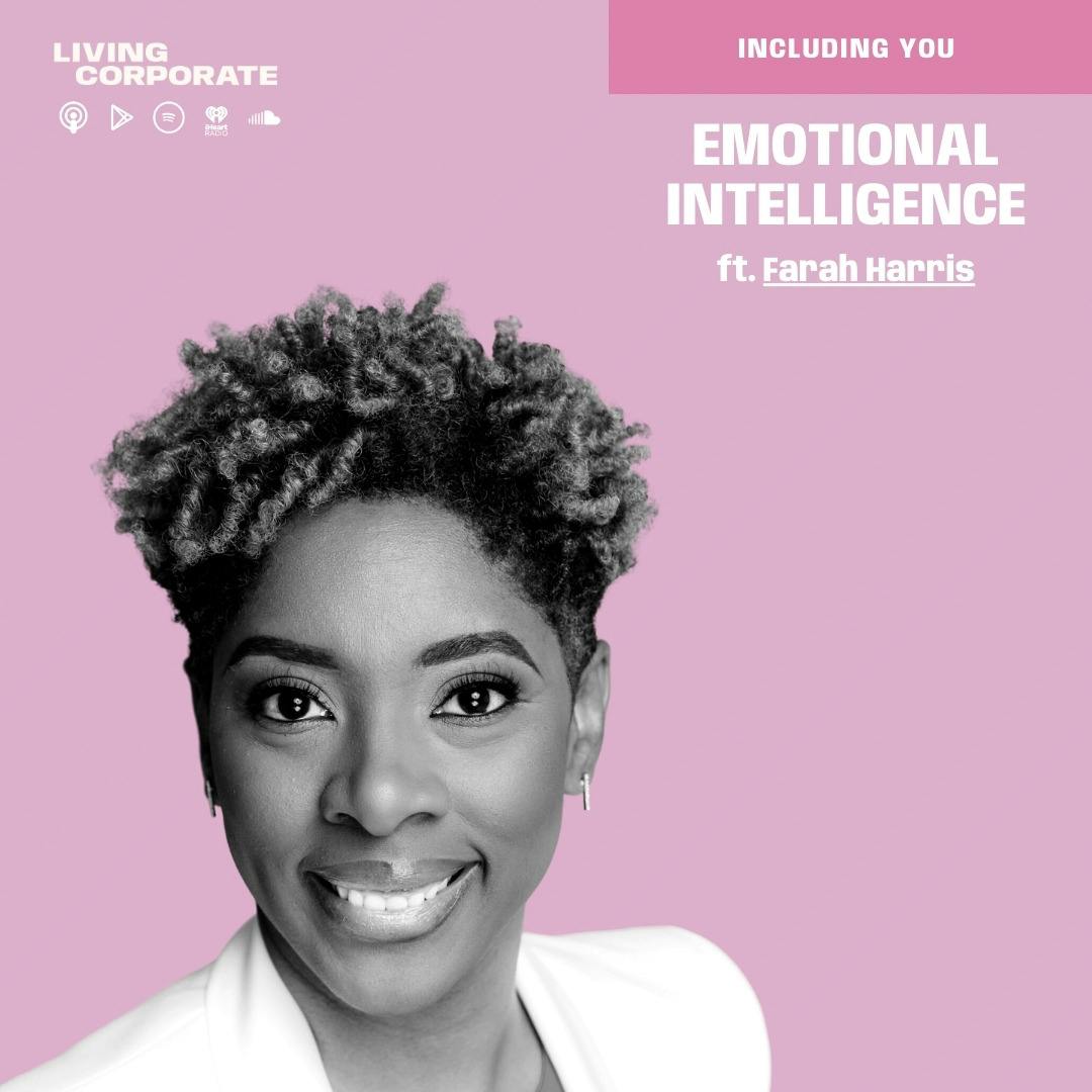 Black Podcasting - Including You : Emotional Intelligence (ft. Farah Harris)