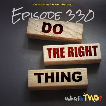 Black Podcasting - Episode 330 - Do The Right Thing