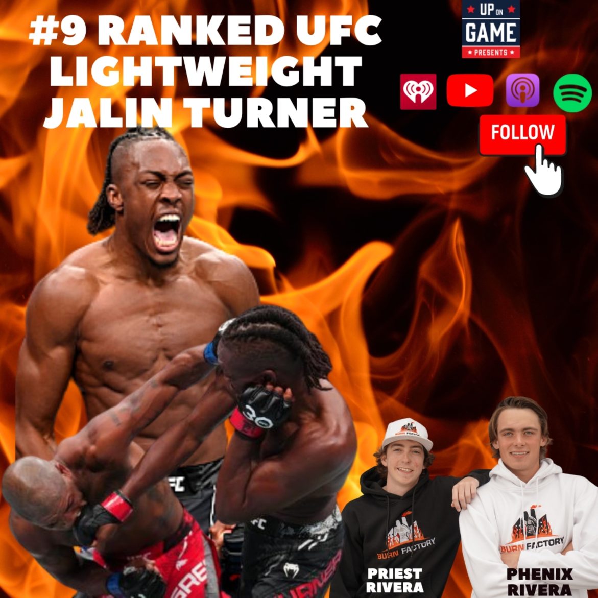 Black Podcasting - UP ON GAME PRESENTS BURN FACTORY PODCAST Featuring #9 Ranked UFC Lightweight Jalin Turner