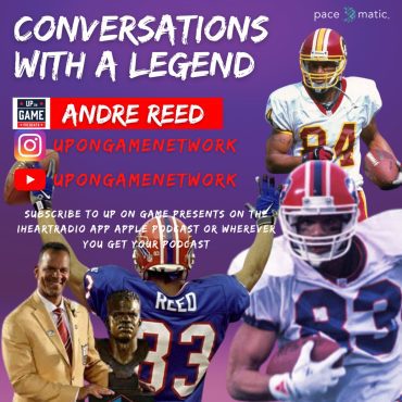 Up On Game Presents Conversations With A Legend Featuring NFL HOF Andre Reed “I Would Average 100 Catches In Todays NFL” Black Podcasting - Up On Game Presents Conversations With A Legend Featuring NFL HOF Andre Reed “I Would Average 100 Catches In Todays NFL”