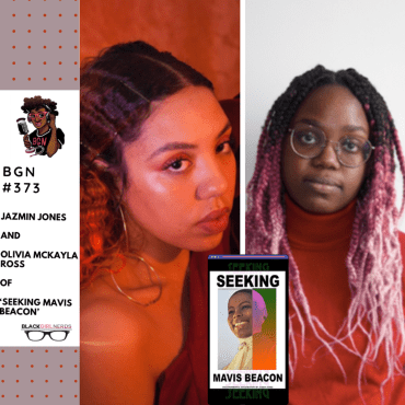 Black Podcasting - 391: Jazmin Jones and Olivia McKayla Ross of Seeking Mavis Beacon