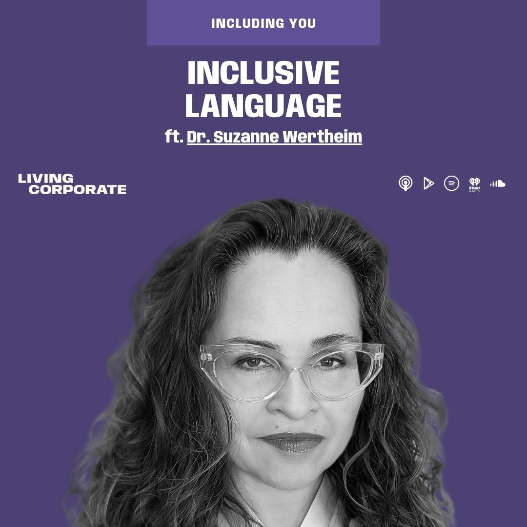 Black Podcasting - Including You : Inclusive Language (ft. Dr. Suzanne Wertheim)