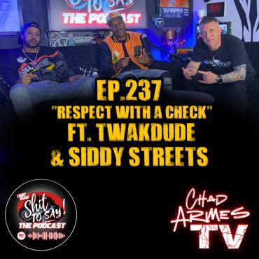 Black Podcasting - Episode 237 - "Respect With A Check" Feat. TwakDude & Siddy Streetz