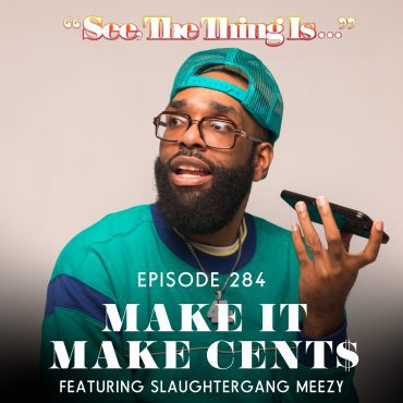 Make It Make Cent$ Feat. Slaughtergang Meezy Black Podcasting - Make It Make Cent$ Feat. Slaughtergang Meezy