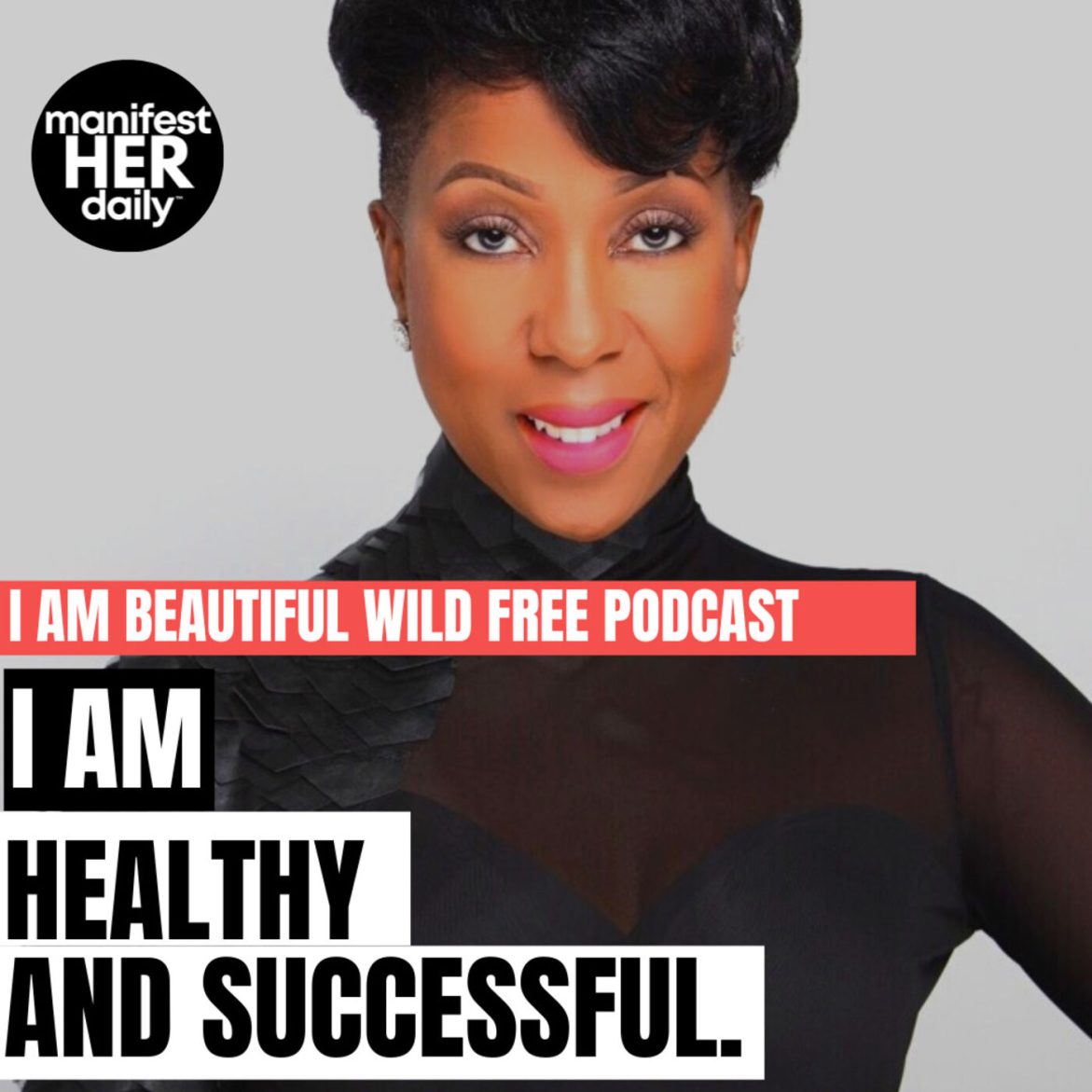 Black Podcasting - I AM HEALTHY AND SUCCESSFUL: A Guided Meditation Podcast with Affirmations from the Bible by BWFwoman x manifestHER Daily