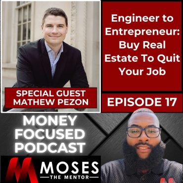 Engineer to Entrepreneur: Buy Real Estate To Quit Your Job with Mathew Pezon Black Podcasting - Engineer to Entrepreneur: Buy Real Estate To Quit Your Job with Mathew Pezon