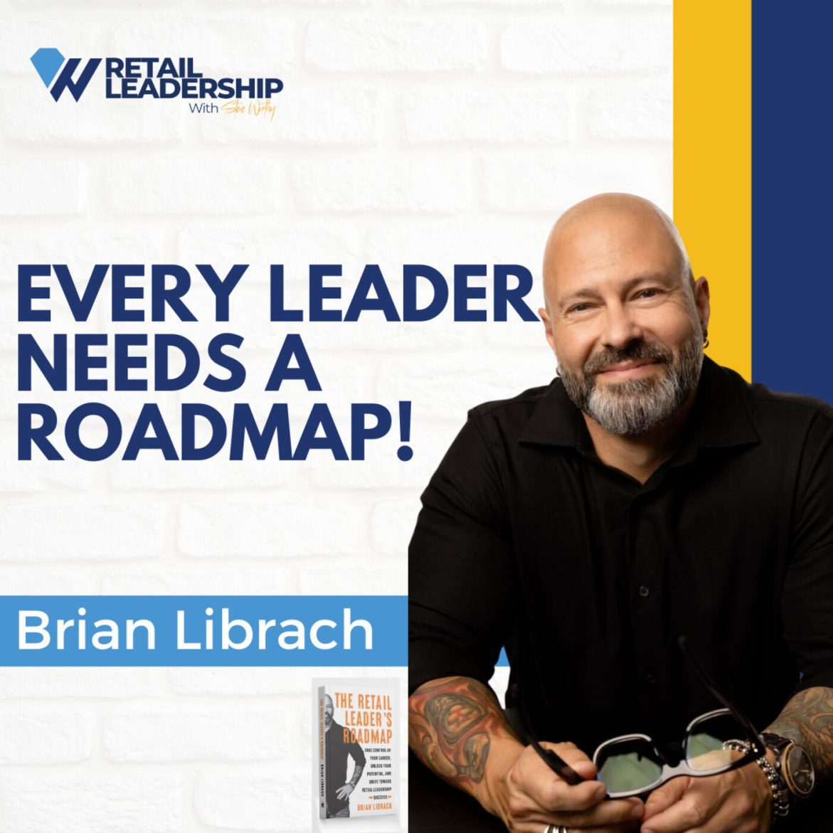 Black Podcasting - Outwork, Outlearn, Outlead: Brian Librach's Retail Leadership Roadmap!