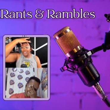 Black Podcasting - Rants & Rambles March 2024 - Happy Easter!
