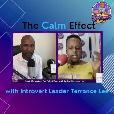 Black Podcasting - The Calm Effect with Introvert Leader Terrance Lee