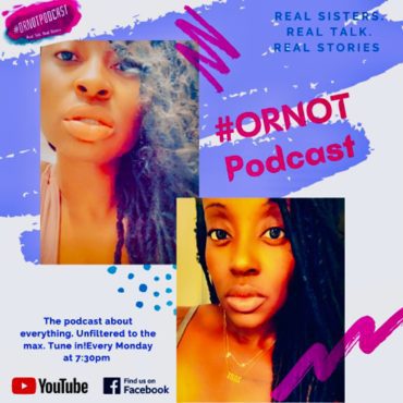 #ORNOT Podcast - The Reesa Teesa Edition Black Podcasting - #ORNOT Podcast - The Reesa Teesa Edition