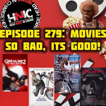 Black Podcasting - EPISODE 279: MOVIES SO BAD, ITS'S GOOD!