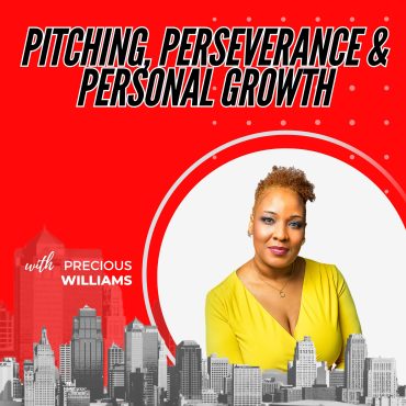 Black Podcasting - 452: Pitching, Perseverance & Personal Growth with Precious Williams