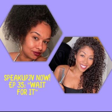 SpeakUpJV Now! Ep 35-"Wait For It_ Black Podcasting - SpeakUpJV Now! Ep 35-"Wait For It_
