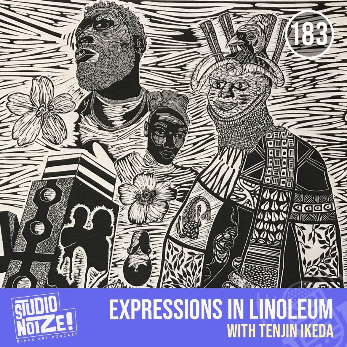 Black Podcasting - Expressions in Linoleum w/ printmaker Tenjin Ikeda