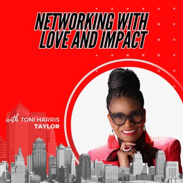Black Podcasting - 450: Networking with Love and Impact with Toni Harris Taylor