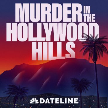 Black Podcasting - Dateline presents: Murder in the Hollywood Hills