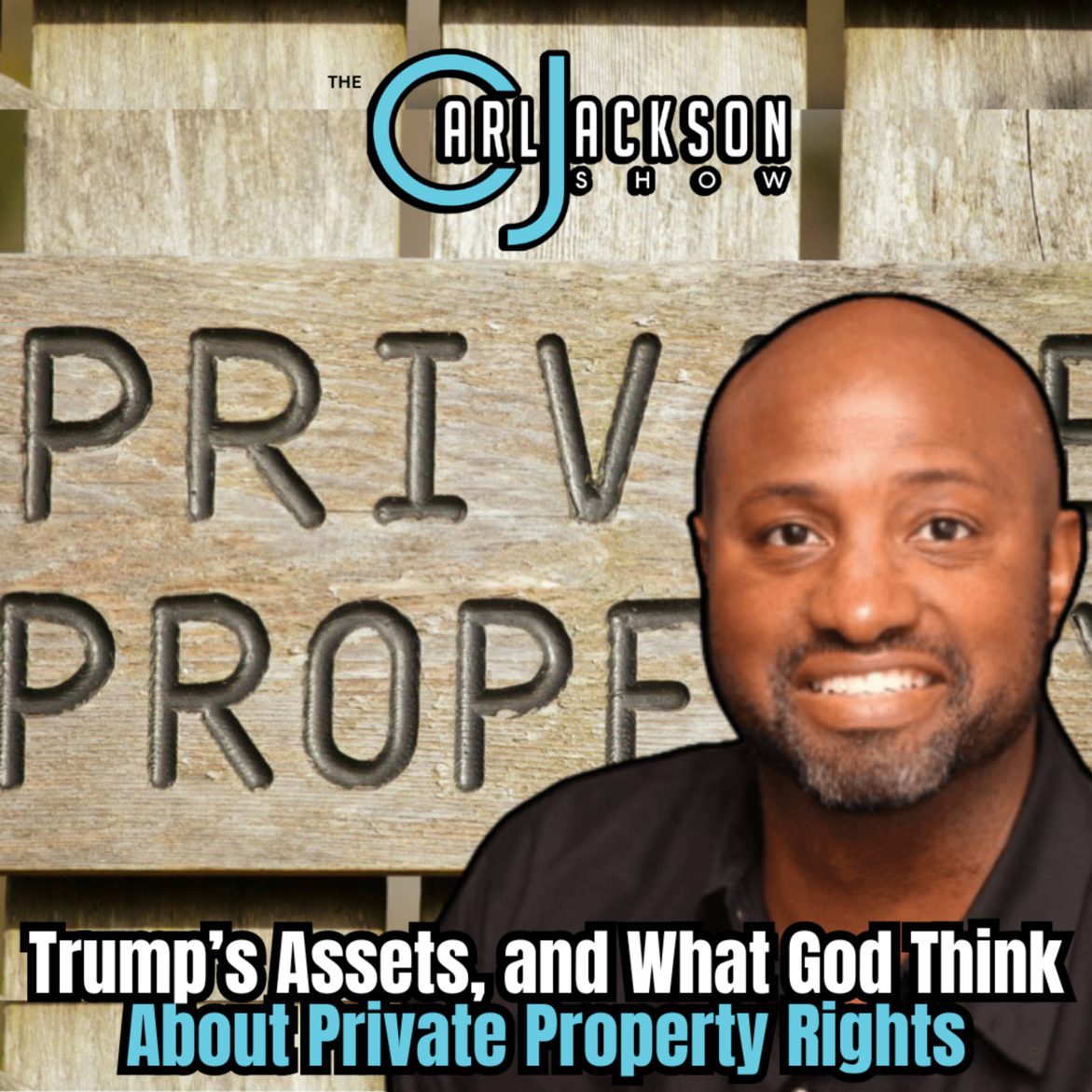 Black Podcasting - Trump’s Assets, and What God Think About Private Property Rights
