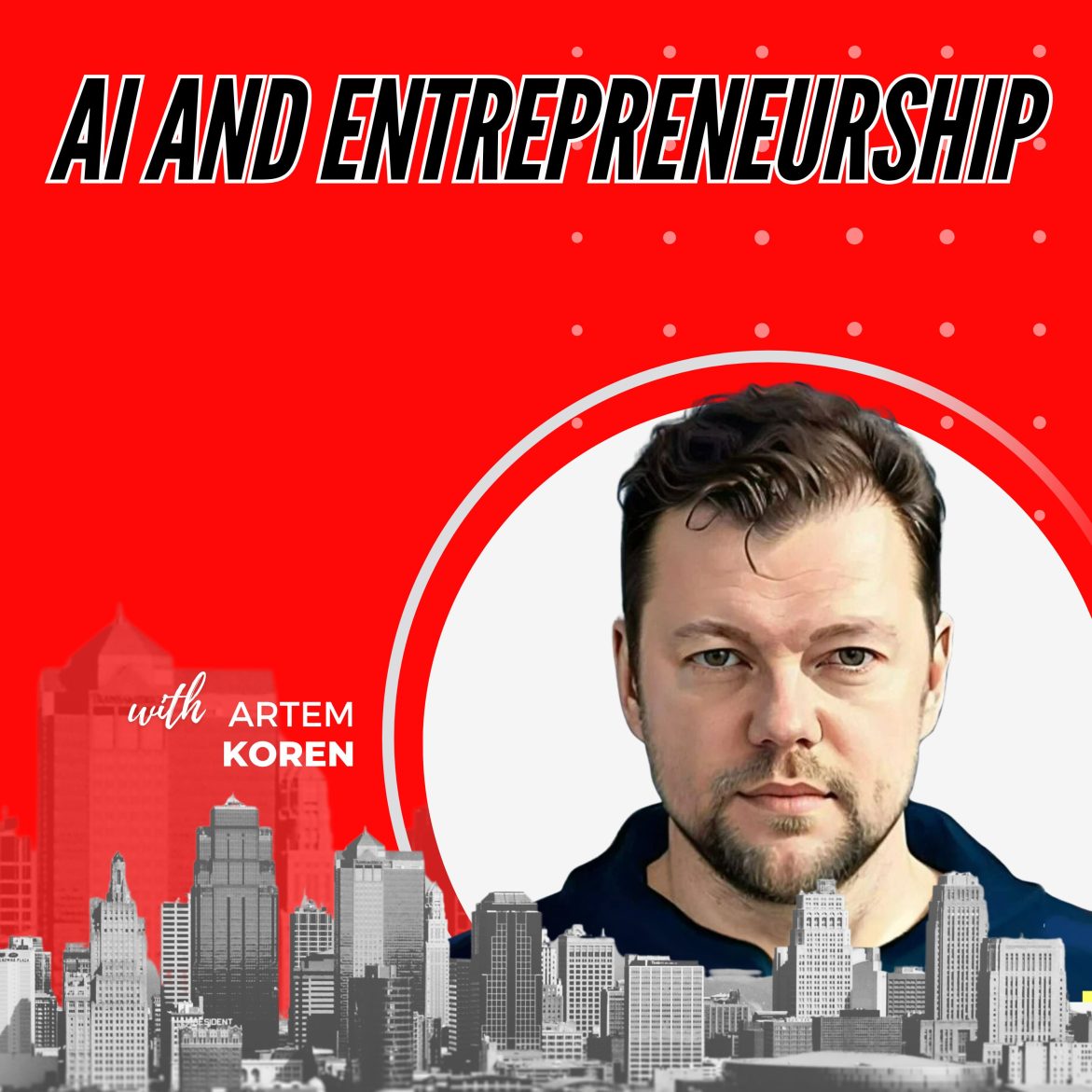449: AI and Entrepreneurship with Artem Koren Black Podcasting - 449: AI and Entrepreneurship with Artem Koren
