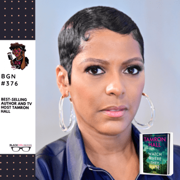 Black Podcasting - 394: Best-Selling Author and TV Host Tamron Hall