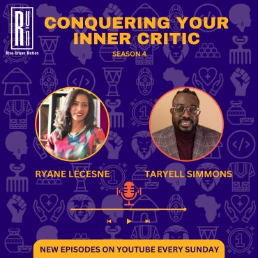 Black Podcasting - Conquering Your Inner Critic: Ryane LeCesne on Overcoming Impostor Syndrome & Perfectionism