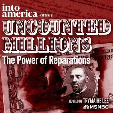 Black Podcasting - Uncounted Millions: Reparations Now