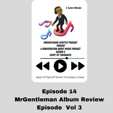 Black Podcasting - A Conversation About Music Podcast Episode 14 - MrGentleman Album Review Episode Vol 3 4/14/2024