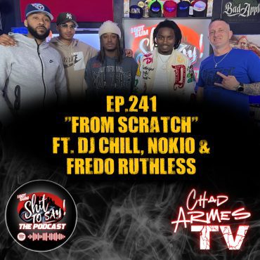 Black Podcasting - Episode 241 - "From Scratch" Feat. Fredo Ruthless, Dj Chill, Nokio & SoujaAOnGo