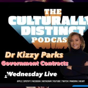 Dr Kizzy Parks | My Gov Contracting | Episode 194 Black Podcasting - Dr Kizzy Parks | My Gov Contracting | Episode 194
