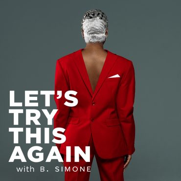 Introducing Let's Try This Again with B. Simone Black Podcasting - Introducing Let's Try This Again with B. Simone