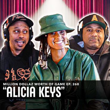 Black Podcasting - ALICIA KEYS: MILLION DOLLAZ WORTH OF GAME EPISODE 268